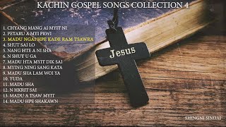 KACHIN GOSPEL SONGS COLLECTION 4 - Pyaw Dik Karai shakawn Mahkawn Gumhpawn 4