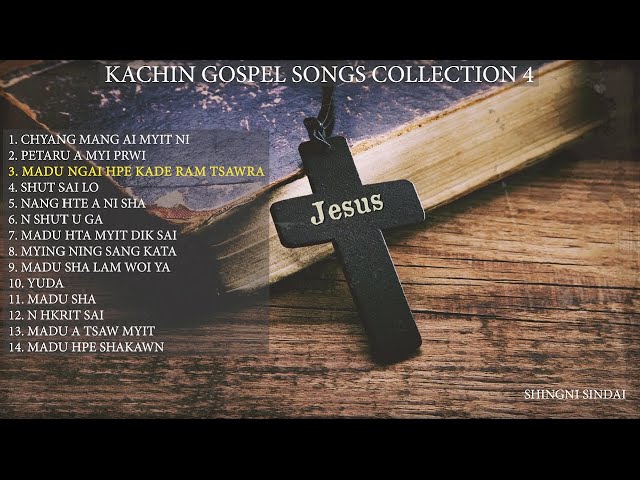 KACHIN GOSPEL SONGS COLLECTION 4 - Pyaw Dik Karai shakawn Mahkawn Gumhpawn 4 class=