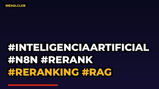 #inteligenciaartificial #n8n #rerank #reranking #rag
