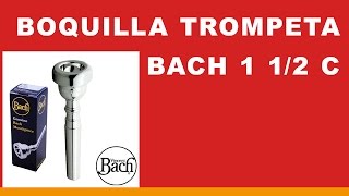 Boquilla trompeta bach 1 1/2 C - Musical Accesorios