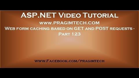 Web form caching based on GET and POST requests   Part 123