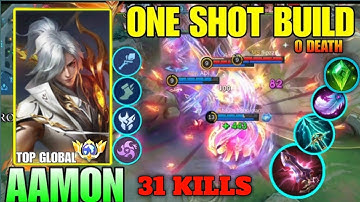 31 KILLS 🔥 AAMON ONE SHOT FULLPAWER DAMAGE BUILD TOP 1 GLOBAL AAMON -MOBLEGEN 