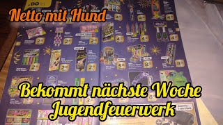 Netto mit Hund verkauft nachste Woche Jugendfeuerwerk mit Neuheiten