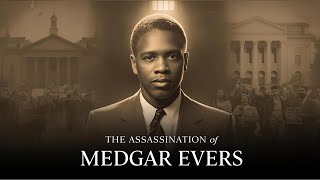 The Assassination of Medgar Evers: A Martyr for Justice