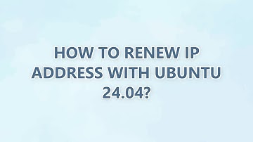 How to renew IP address with Ubuntu 24.04? (3 SOLUTIONS!!)
