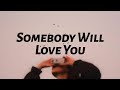 Madson. &amp; Sølace - Somebody Will Love You (Lyrics)