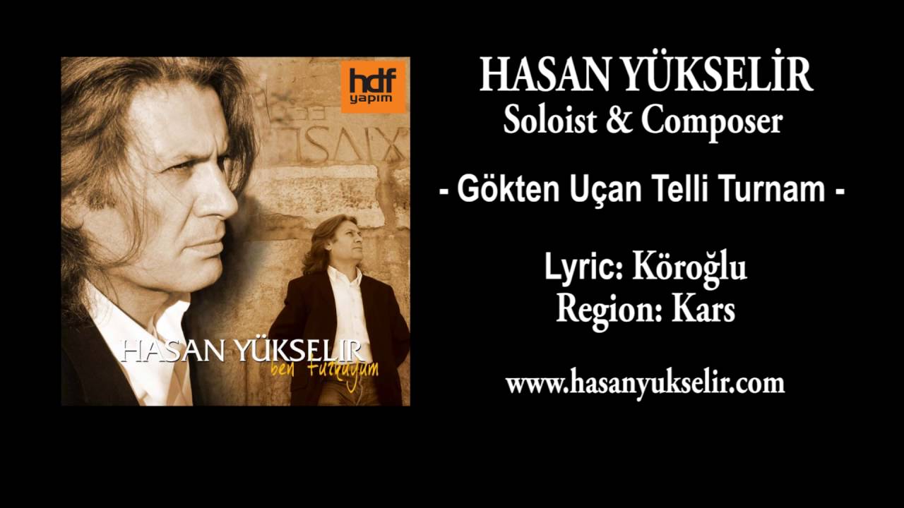 Hasan Yükselir - Gökte Uçan Telli Turnam - Lyric: Köroğlu - Region: Kars