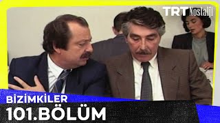 Bizimkiler 101 Bölüm 