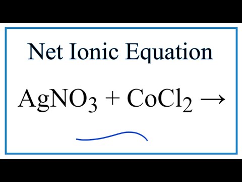 Video How to Write the Net Ionic Equation for AgNO3 CoCl2 =... - youtube
