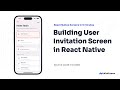 #52 Building User Invitation Screen in React Native