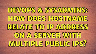 Famous DevOps & SysAdmins: How does hostname relate to IP address on a server with multiple public IPs? Profile