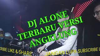 DJ ALONE PT 2 ANGKLUNG VERSI REMIX FULL BASS LIRIK