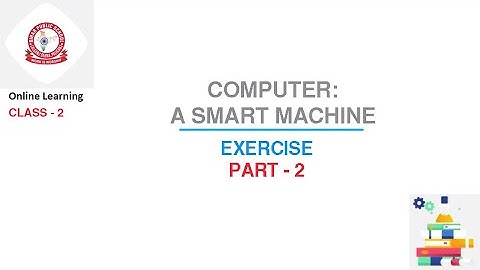 Class 2 Computer : Computer : A Smart Machince | Part - 2 | Exercise