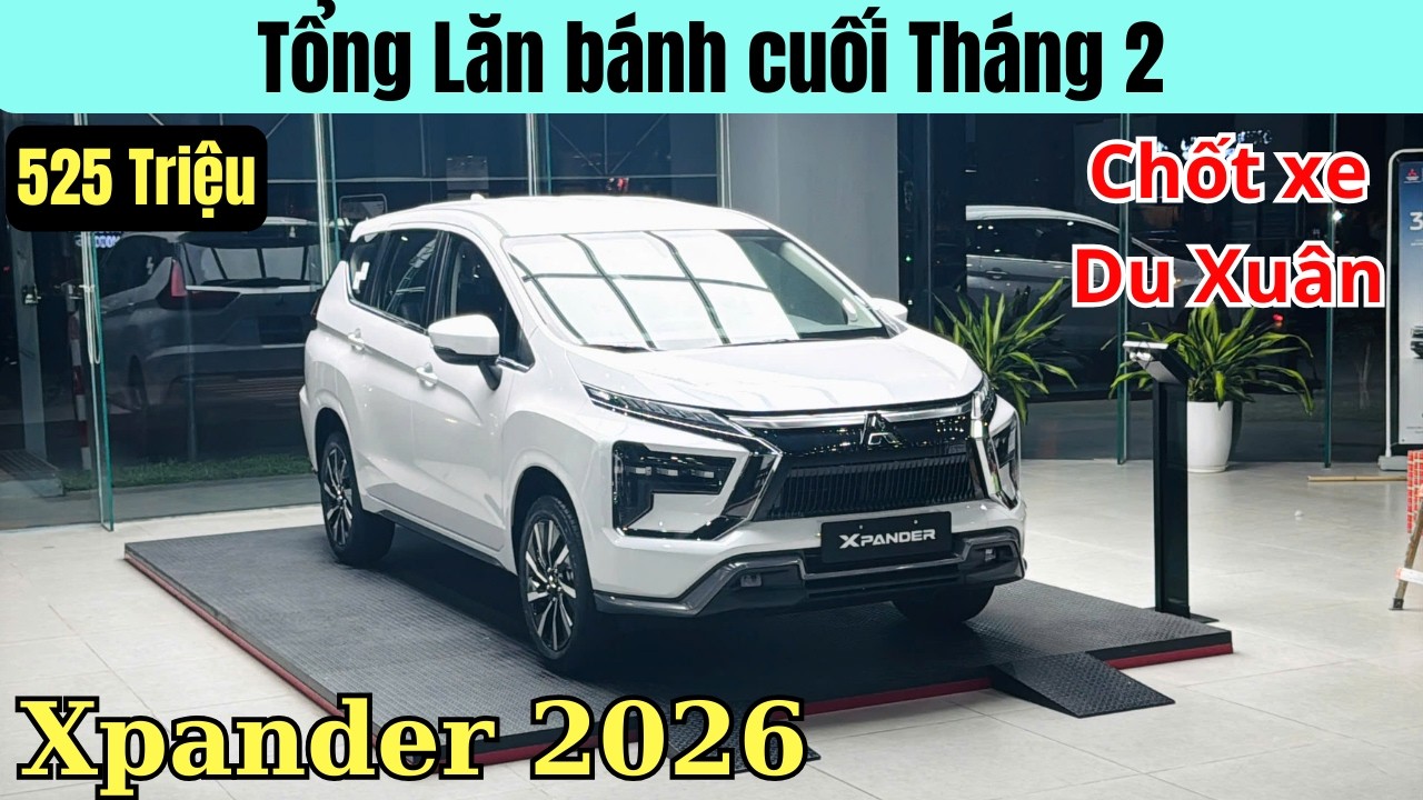 ✅Mitsubishi Xpander 2026 chốt gói Ưu Đãi cuối Tháng 2 | Lấy xe Du Xuân hay chờ Khuyến Mại Tháng 3??