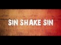 Sin shake sin  cant go to hell official