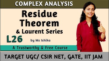 Residue, Residue Theorem & Laurent Series : L26 | UGC/CSIR NET, GATE, IIT JAM/ UPSC/ NBHM |