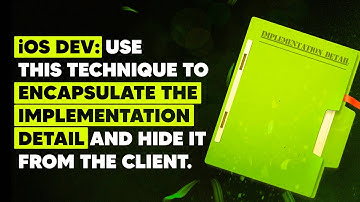iOS Dev: Use this technique to encapsulate the implementation detail and hide it from the client.
