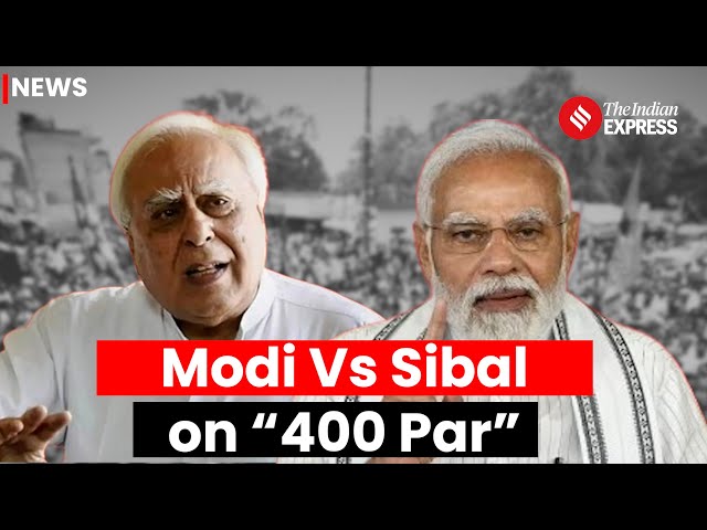 PM Modi On Why He Wants 400 Seats, Kapil Sibal Reacts | Election 2024 class=