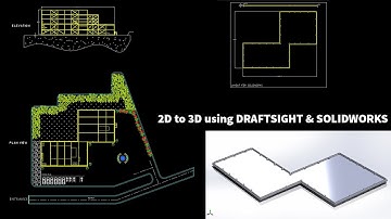 2d to 3d using Draftsight and Solidworks