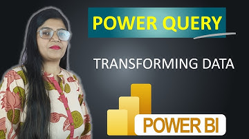 Power BI Tutorial for Beginners | Transforming Data with Power Query | Power Query | Power BI