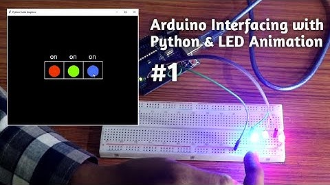 Arduino Interfacing with Python & LED Animation (Interfacing of Hardware & Software) (PART I)