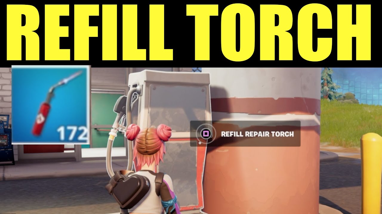 How To Refuel A Repair Torch Fortnite