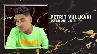 Petrit Vullkani - Dashuri je ti