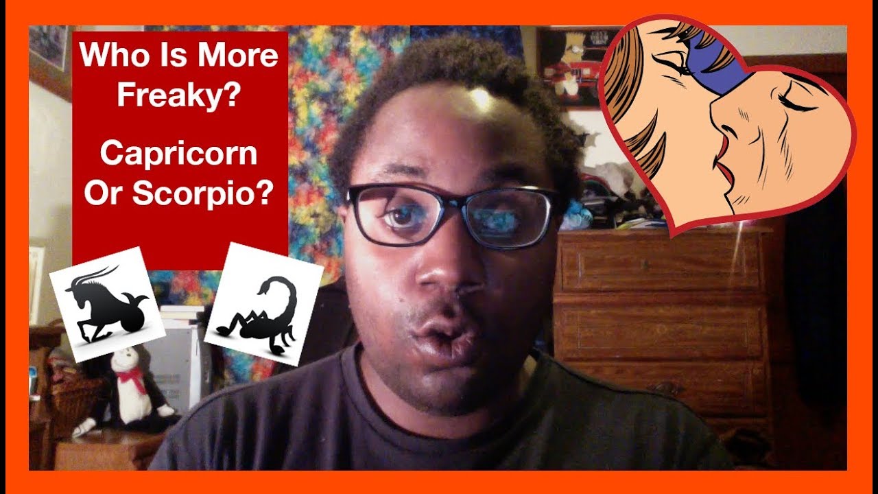 Who Is More Freaky? 👀 Capricorn Or Scorpio? [Zodiac Signs & Sex, Man & Woman]