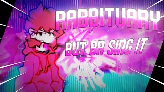 FNF RABBITUARY BUT BR SING IT (especial 201 subs)