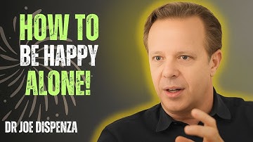 HOW TO BE HAPPY ALONE: Powerful Message on Letting Go | Inspired by Dr Joe Dispenza