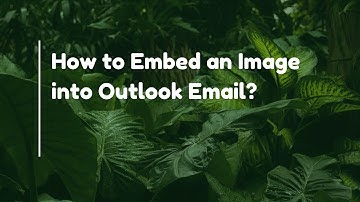 How to Embed an Image into Outlook Email?