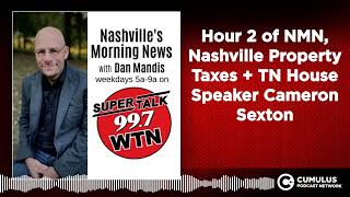 Hour 2 of NMN, Nashville Property Taxes + TN House Speaker Cameron Sexton