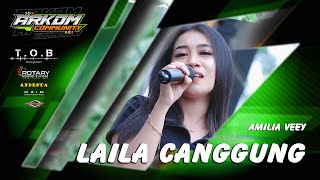 Download Lagu LAILA CANGGUNG ~ AMILIA VEEY ~ TOB MANAGEMENT LIVE ARKOM COMMUNITY MP3