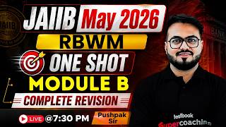 JAIIB RBWM 2026 Module B One Shot | Complete RBWM for JAIIB May 2026 | JAIIB RBWM by Pushpak Sir