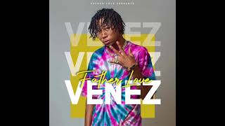 VENEZ FATHER LOVE