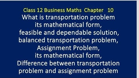 Class 12 Business Maths Chapter 10 What is transportation problem, assignment problem? itsdifference