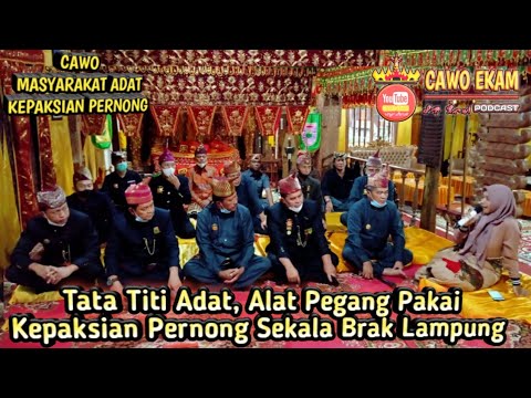 Tata Titi Adat, Alat Pegang Pakai Kepaksian Pernong Sekala Brak Lampung
