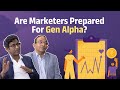 Are marketers prepared for gen alpha melt