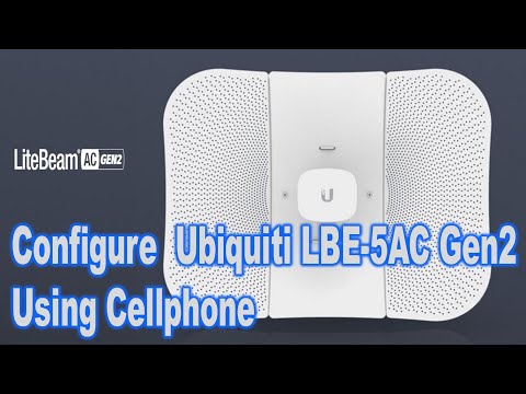 Configure Ubiquiti LBE-5AC Gen2 Using Cellphone