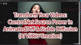 AI Video Creation: ControlNet using Source Video in AnimatedDiff & Stable Diffusion