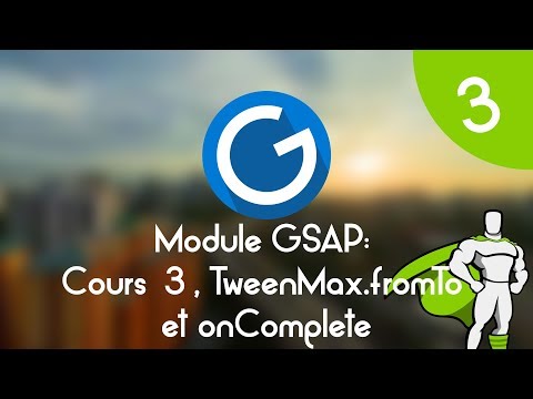 Formation IMM - Module GSAP : Cours tuto 3 ,  fonction TweenMax.fromTo et onComplete