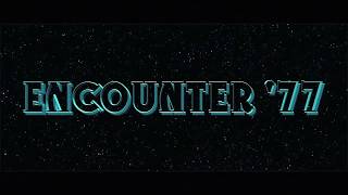 Encounter '77 (Official Teaser Trailer)