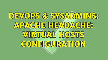 DevOps & SysAdmins: Apache Headache: Virtual hosts configuration (3 Solutions!!)