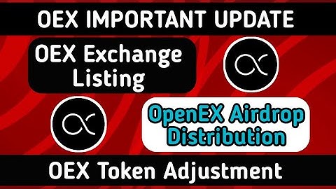 OpenEx New Update | Airdrop Distribution, Exchange Listings & Token Adjustments #oex