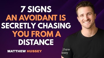 7 Signs an Avoidant Is Secretly Chasing You From a Distance : Matthew Hussey
