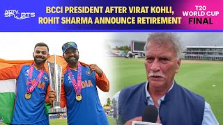 Virat And Rohit Retirement | BCCI President On Virat Kohli, Rohit Sharma T20I Retirement