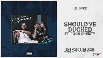 Lil Durk - "Should've Ducked" Ft. Pooh Shiesty (The Voice Deluxe)