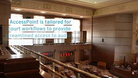 AccessPoint™ - Simplify managing access to secure court recordings