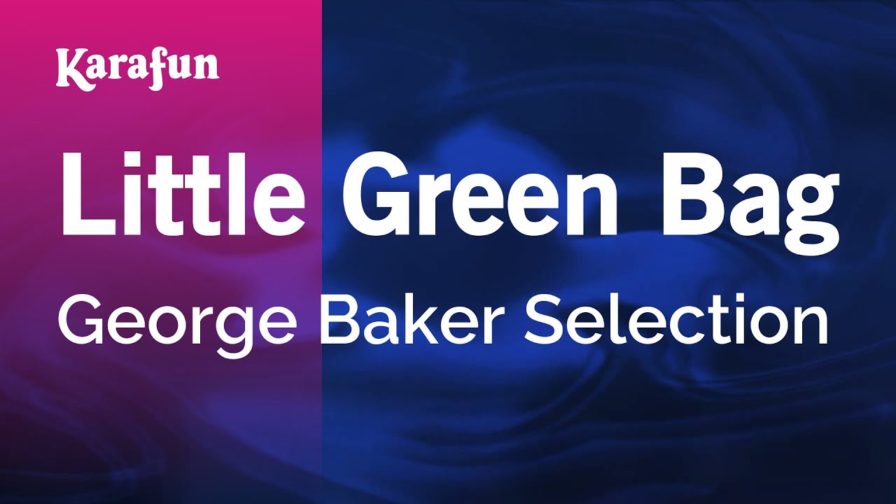 Little Green Bag - George Baker Selection | Karaoke Version | KaraFun -  YouTube