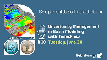 Webinar #10 - Uncertainty Management in Basin Modeling, June 2020